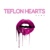 Teflon Hearts - Single (feat. HOPP) - Single artwork
