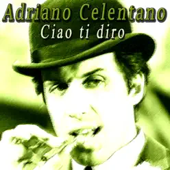 Ciao ti diro - Adriano Celentano