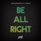 Be All Right (Mister Gavin Remix) [feat. Induce] - Ruckus Roboticus lyrics