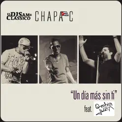 Un Día Más Sin Ti (feat. Qmbia Juan) - Single - Chapa C