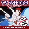 TV Friends Forever - Der Original Sound Track: Captain Future (Music from the Original TV Series)