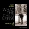 What the Child Needs (A Tom Moulton Mix) artwork