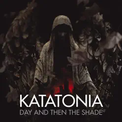 Day and Then the Shade - Single - Katatonia