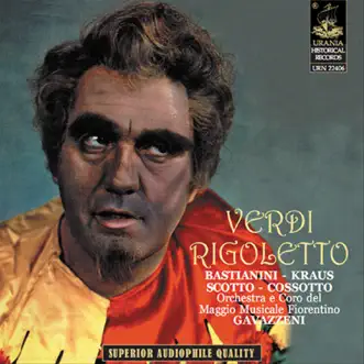 Rigoletto by Ettore Bastianini, Alfredo Kraus, Renata Scotto, Orchestra del Maggio Musicale Fiorentino, Coro del Maggio Musicale Fiorentino & Gianandrea Gavazzeni album reviews, ratings, credits