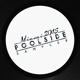 Poolside Miami 2015 Sampler - EP by Various Artists album reviews, ratings, credits