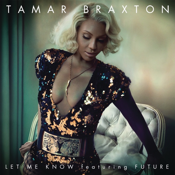 Let Me Know (feat. Future) - Single - Tamar Braxton