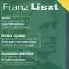Liszt: Symphonic Poem No. 2 "Tasso" - Symphonic Poem No. 7 "Festklange" - Hungarian Rhapsody No. 12 album lyrics, reviews, download