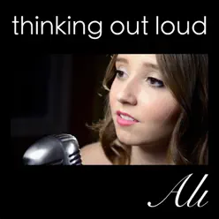Thinking Out Loud - Single - Ali Brustofski
