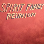 Spirit Family Reunion - Wake Up, Rounder!