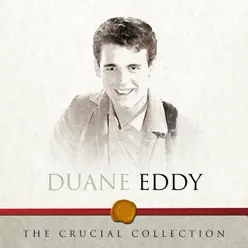 The Crucial Collection - Duane Eddy