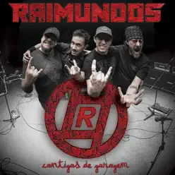 Cantigas de Garagem - Raimundos