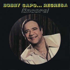 Resultado de imagen para bobby capo Regresa (Encore)