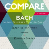 Bach: The Well-Tempered Clavier I, Ralph Kirkpatrick vs. Rosalyn Tureck (Compare 2 Versions) artwork
