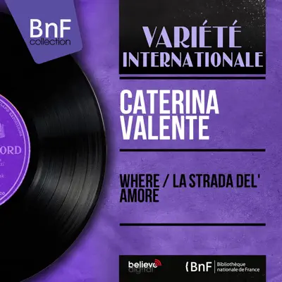 Where / La strada del' amore (feat. Werner Muller et son orchestre) [Mono Version] - Single - Caterina Valente