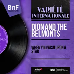 When You Wish Upon a Star (Mono Version) - EP - Dion and The Belmonts When You Wish Upon a Star (Mono Version) - EP - Dion and The Belmonts
