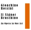 Gioachio Rossini: Il Signor Bruschino an Opera in One Act album lyrics, reviews, download