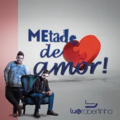 Metade de Amor (Ao Vivo) - Single - Lu e Robertinho