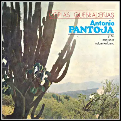 Antonio Pantoja - Coplas Quebradeñas - Antonio Pantoja