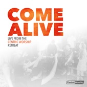 Come Alive: Live from the CentricWorship Retreat artwork