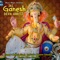 Om Gan Ganpate Namo Namah - Rakesh Singh lyrics