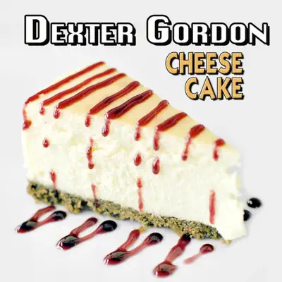 Cheese Cake - Dexter Gordon