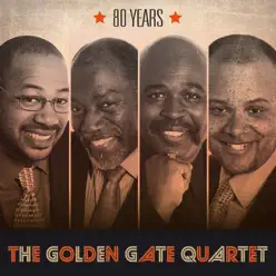 The Golden Gate Quartet 80 Years - Golden Gate Quartet