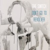 Don't Go to Revolver - Single (Single Edit) - Single