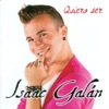 Isaac Galán - Quiero Ser