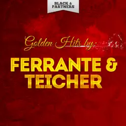 Golden Hits By Ferrante & Teicher - Ferrante & Teicher Golden Hits By Ferrante & Teicher - Ferrante & Teicher