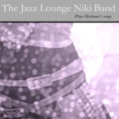 The Jazz Lounge Niki Band Plays Madonna´s Songs artwork