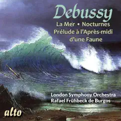 Debussy: La Mer; Nocturnes; Prelude a L'Apres-Midi d'une Faune by London Symphony Orchestra & Rafael Frühbeck de Burgos album reviews, ratings, credits