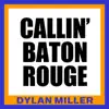 Callin' baton Rouge - Single album lyrics, reviews, download