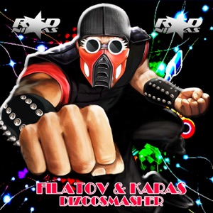 Filatov & Karas Dizcosmasher
