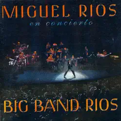 Big Band Rios - Miguel Ríos