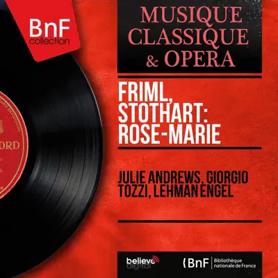 Friml, Stothart: Rose-Marie (Mono Version) - Julie Andrews Friml, Stothart: Rose-Marie (Mono Version) - Julie Andrews