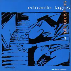 Folkloreishons Vol. 1 - Eduardo Lagos