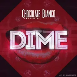 Dime - Single - Chocolate Blanco Dime - Single - Chocolate Blanco