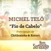 Fio de Cabelo (feat. Chitãozinho & Xororó) - Single album lyrics, reviews, download