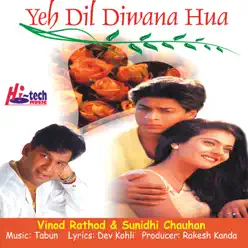 Yeh Dil Diwana Hua - Vinod Rathod Yeh Dil Diwana Hua - Vinod Rathod