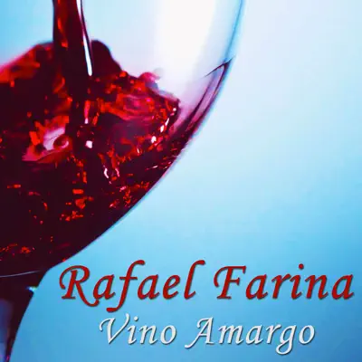 Vino Amargo - Single - Rafael Farina