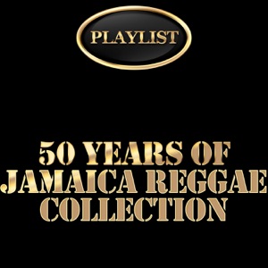 50 Years of Jamaica Reggae Collection Playlist