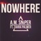 Nowhere (feat. Zahra Palmer) - A.M. SNiPER lyrics