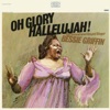 Oh Glory Hallelujah!: The Sensational Gospel Singer