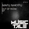 Out of Room - Mafu Nakyfu lyrics