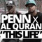 This Life (feat. Al Quran) - Penn lyrics