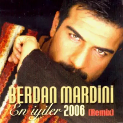 En İyiler 2006 (Remix) - Berdan Mardini