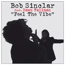 Feel the Vibe (feat. Dawn Tallman) - Single - Bob Sinclar