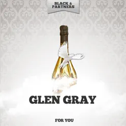 For You - Glen Gray For You - Glen Gray