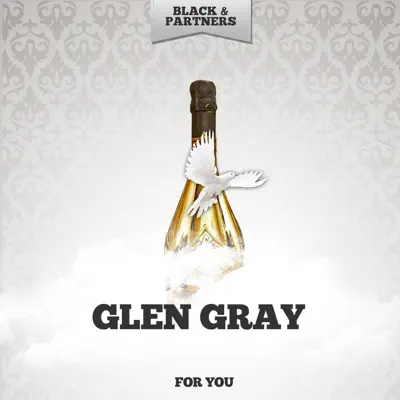 For You - Glen Gray For You - Glen Gray