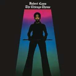 The Chicago Theme - Hubert Laws The Chicago Theme - Hubert Laws